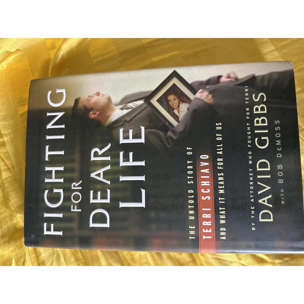Fighting for Dear Life by David Gibbs with Bob DeMoss Hardcover Book